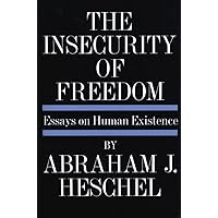 Insecurity of Freedom: Essays on Human Existence Insecurity of Freedom: Essays on Human Existence Kindle Paperback Hardcover