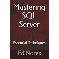 Mastering SQL Server: Essential Techniques