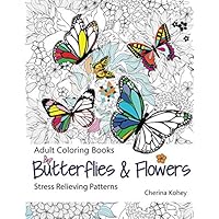 Adult Coloring Book Butterflies and Flowers: Stress Relieving Patterns Adult Coloring Book Butterflies and Flowers: Stress Relieving Patterns Paperback