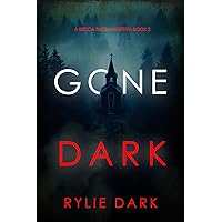 Gone Dark (A Becca Thorn FBI Suspense Thriller—Book 2) Gone Dark (A Becca Thorn FBI Suspense Thriller—Book 2) Kindle Paperback