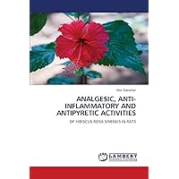 ANALGESIC, ANTI-INFLAMMATORY AND ANTIPYRETIC ACTIVITIES: OF HIBISCUS ROSA SINENSIS IN RATS