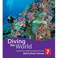 Diving the World: A guide to the world's most popular dive sites (Footprint Activity Guides) Diving the World: A guide to the world's most popular dive sites (Footprint Activity Guides) Kindle Paperback