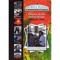 Disaster In The Indian Ocean: Tsunami 2004 (Monumental Milestones:) (Monumental Milestones: Great Events of Modern Times) Disaster In The Indian Ocean: Tsunami 2004 (Monumental Milestones:) (Monumental Milestones: Great Events of Modern Times) Library Binding