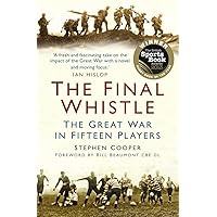 The Final Whistle: The Great War in Fifteen Players The Final Whistle: The Great War in Fifteen Players Paperback Kindle