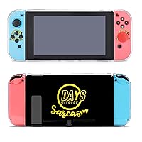 Zero Days Without Sarcasm Fashion Separable Case Compatible with Switch Anti-Scratch Dockable Hard Cover Grip Protective Shell