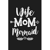 Wife Mom Mermaid: Cute Birthday Christmas Mother's Day Gift For Wife Mom Women - Lined Paperback Journal Notebook Planner (6x9 - 120 Pages)