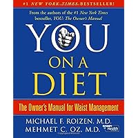 You, on a Diet: The Owner's Manual for Waist Management You, on a Diet: The Owner's Manual for Waist Management Hardcover Audible Audiobook Paperback Audio CD