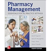 Pharmacy Management: Essentials for All Practice Settings,Fourth Edition Pharmacy Management: Essentials for All Practice Settings,Fourth Edition Paperback Kindle