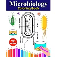 Microbiology coloring book: College level workbook for medical school student (Gift idea for Medical Students, Physicians & Chiropractors) Microbiology coloring book: College level workbook for medical school student (Gift idea for Medical Students, Physicians & Chiropractors) Paperback