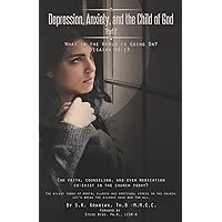 Depression, Anxiety, and the Child of God: Part 1 - What in the World is Going On?