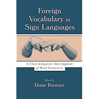 Foreign Vocabulary in Sign Languages Foreign Vocabulary in Sign Languages Paperback Kindle Hardcover