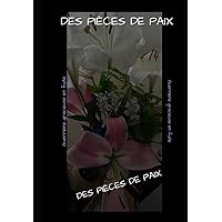 DES PIÈCES DE PAIX: Pour le voyage du chagrin et de la perte (French Edition)