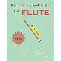 Beginners Sheet Music For Flute: 41 Easy Beginner Songs | Easy Flute Music