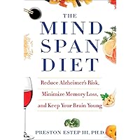 The Mindspan Diet: Reduce Alzheimer's Risk, Minimize Memory Loss, and Keep Your Brain Young The Mindspan Diet: Reduce Alzheimer's Risk, Minimize Memory Loss, and Keep Your Brain Young Hardcover Audible Audiobook Kindle Paperback Audio CD