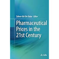 Pharmaceutical Prices in the 21st Century Pharmaceutical Prices in the 21st Century Paperback Kindle Hardcover