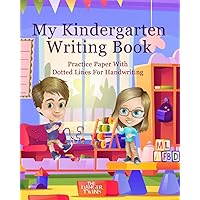 The Danger Twins- Learn to Write - My Kindergarten Writing Book: A Book for Kindergarten Students, Ages 5-6, Who Can Use This Printing Practice Paper ... Sentences (The Danger Twins Writing Series) The Danger Twins- Learn to Write - My Kindergarten Writing Book: A Book for Kindergarten Students, Ages 5-6, Who Can Use This Printing Practice Paper ... Sentences (The Danger Twins Writing Series) Paperback