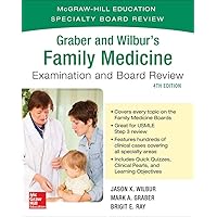 Graber and Wilbur's Family Medicine Examination and Board Review, Fourth Edition (Family Practice Examination and Board Review) Graber and Wilbur's Family Medicine Examination and Board Review, Fourth Edition (Family Practice Examination and Board Review) Paperback Kindle