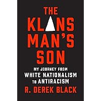The Klansman’s Son: My Journey from White Nationalism to Antiracism: A Memoir The Klansman’s Son: My Journey from White Nationalism to Antiracism: A Memoir Audible Audiobook Hardcover Kindle