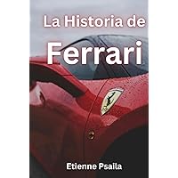 La Historia de Ferrari (Libros de Automóviles y Motocicletas) (Spanish Edition)