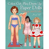 Color, Cut, Play Dress Up Paper Dolls, Vintage and Cute: Fashion Activity Book, Paper Dolls for Scissors Skills and Coloring (Paper Doll Fashion Activity and Coloring Books)