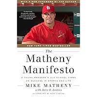 The Matheny Manifesto: A Young Manager's Old-School Views on Success in Sports and Life The Matheny Manifesto: A Young Manager's Old-School Views on Success in Sports and Life Paperback Audible Audiobook Kindle Hardcover