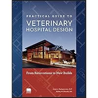 Practical Guide to Veterinary Hospital Design: From Renovations to New Builds
