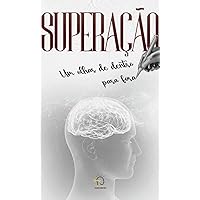Superação - Um Olhar de Dentro para Fora (Portuguese Edition)