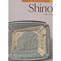 Shino (Famous Ceramics of Japan) Shino (Famous Ceramics of Japan) Hardcover