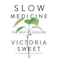 Slow Medicine: The Way to Healing Slow Medicine: The Way to Healing Hardcover Kindle Audible Audiobook Paperback