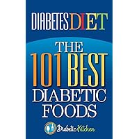 Diabetes Diet: The 101 Best Diabetic Foods Diabetes Diet: The 101 Best Diabetic Foods Paperback