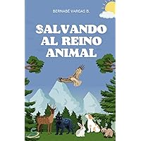 Salvando al reino animal (Spanish Edition) Salvando al reino animal (Spanish Edition) Paperback Kindle