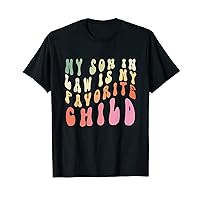 Funny My Son In Law Is My Favorite Child T-Shirt