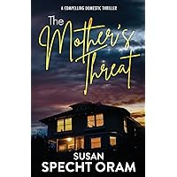 The Mother's Threat: A compelling domestic thriller (Family Secrets Series)