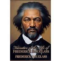 Narrative of the Life of Frederick Douglass Narrative of the Life of Frederick Douglass Hardcover