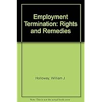 Employment Termination: Rights and Remedies, 2nd Edition Employment Termination: Rights and Remedies, 2nd Edition Hardcover
