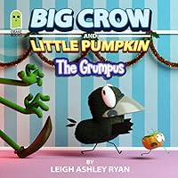 Big Crow and Little Pumpkin: The Grumpus