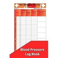 My Blood Pressure Log Book: Daily Blood Pressure Log, Track Your Blood Pressure, Description of Normal Blood Pressure, 100 Pages Size 6