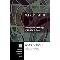Naked Faith (Princeton Theological Monograph)