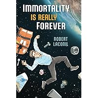 Immortality Is Really Forever