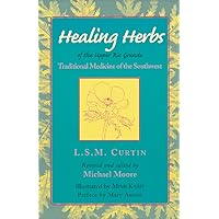 Healing Herbs of the Upper Rio Grande: Traditional Medicine of the Southwest Healing Herbs of the Upper Rio Grande: Traditional Medicine of the Southwest Paperback