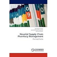 Hospital Supply Chain Pharmacy Management: Pharmacy Practice Hospital Supply Chain Pharmacy Management: Pharmacy Practice Paperback