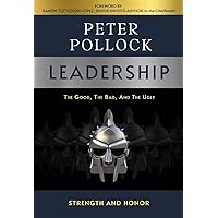Leadership: The Good, The Bad, And The Ugly Leadership: The Good, The Bad, And The Ugly Paperback