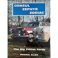 Consul-Zephyr-Zodiac: The big fifties Fords Consul-Zephyr-Zodiac: The big fifties Fords Loose Leaf