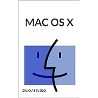 Mac Os X: Comandos (Portuguese Edition) Mac Os X: Comandos (Portuguese Edition) Kindle Paperback
