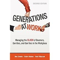 Generations at Work: Managing the Clash of Boomers, Gen Xers, and Gen Yers in the Workplace Generations at Work: Managing the Clash of Boomers, Gen Xers, and Gen Yers in the Workplace Paperback Kindle Audible Audiobook Audio CD