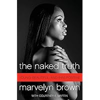 The Naked Truth: Young, Beautiful, and (HIV) Positive The Naked Truth: Young, Beautiful, and (HIV) Positive Paperback Kindle Hardcover