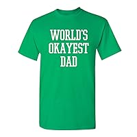 World's Okayest Dad for Dad Mens Joke Sarcastic Funny T Shirt