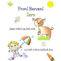První Barvení, Jaro: Jarní ilustrace s jednoduchým textem pro zvídavé děti (Czech Edition)