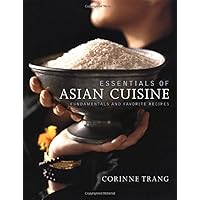 Essentials of Asian Cuisine: Fundamentals and Favorite Recipes Essentials of Asian Cuisine: Fundamentals and Favorite Recipes Hardcover Paperback
