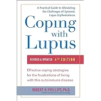 Coping With Lupus: A Practical Guide to Alleviating the Challenges of Systemic Lupus Erythematosus (Coping with Series) Coping With Lupus: A Practical Guide to Alleviating the Challenges of Systemic Lupus Erythematosus (Coping with Series) Paperback Kindle